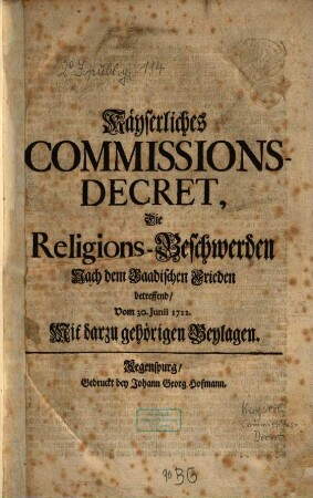 Kayserliches Commissions Decret in materia Religionis