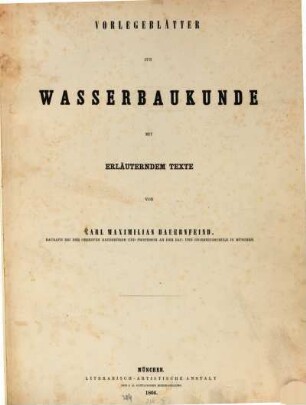 Vorlegeblätter zur Wasserbaukunde : mit erläuterndem Texte