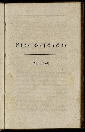Alte Geschichte. Ao. 1308.