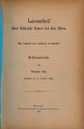 Laienurtheil über bildende Kunst bei den Alten : ein Capitel zur antiken Aesthetik ; Rektoratsrede