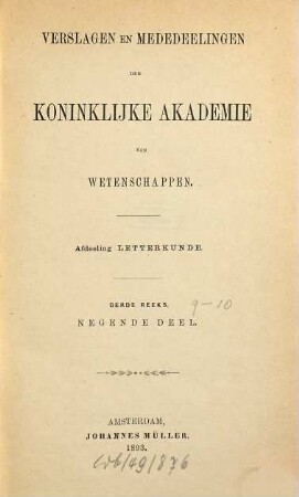Verslagen en mededeelingen der Koninklijke Akademie van Wetenschappen, Afdeeling Letterkunde, 9. 1893