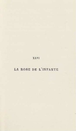 XXVI. La rose de l'infante