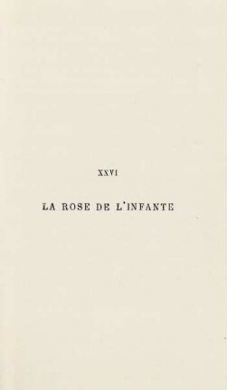 XXVI. La rose de l'infante