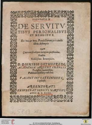 De Servitvtibvs Personalibvs Et Realibvs : Ex VII. & VIII. Pandectarum juris ciuilis libris, desumpta ; Dispvtatio X