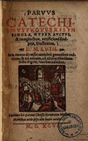 Parvvs Catechismvs Pro Pveris in Schola, Nvper Avctvs & imaginibus, artificiose sculptis, illustratus