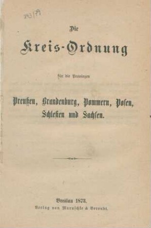 Die Kreis-Ordnung für die Provinzen Preußen, Brandenburg, Pommern, Posen, Schlesien und Sachsen