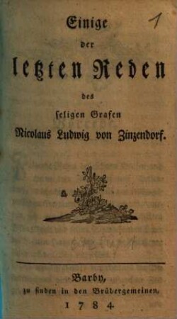 Einige der letzten Reden des seligen Grafen Nicolaus Ludwig von Zinzendorf