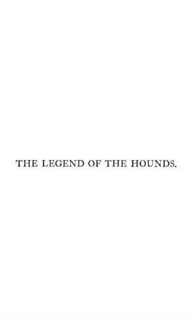 The Legend Of The Hounds.