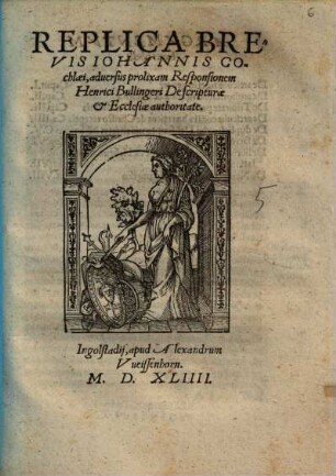 Replica Brevis Iohannis Cochlaei, aduersus prolixam Responsionem Henrici Bullingeri De scripturae et Ecclesiae authoritate