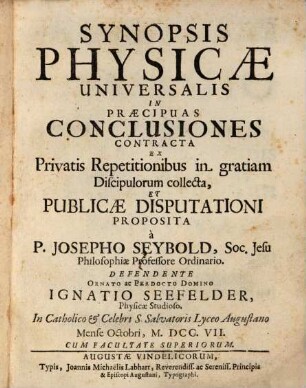 Synopsis Physicae Universalis In Praecipuas Conclusiones Contracta : Ex Privatis Repetitionibus in gratiam Discipulorum collecta