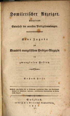 Homiletischer Anzeiger : enthaltend Entwürfe der neuesten Predigtsammlungen ; eine Zugabe zu Brandt's evangelischem Prediger-Magazin in zwanglosen Heften, 1
