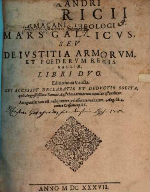 Alexandri Patricii Armacani, Theologi Mars Gallicus, Seu De Iustitia Armorum, Et Foederum Regis Galliae, Libri Duo