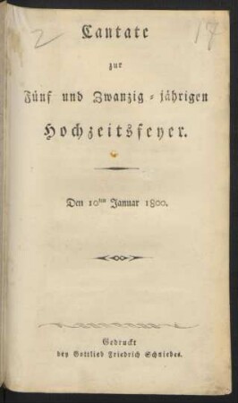 Cantate zur Fünf und Zwanzig-jährigen Hochzeitsfeyer : Den 10ten Januar 1800.