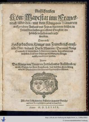 Außschreiben Kön: Mayestat inn Franckreich über den mit dem König von Nauarren [Navarren] auffgerichten Anstand vnd Friden, darinnen solcher in Politischen sachen getroffener Einigkeit erhebliche vrsachen [Ursachen] anbracht werden