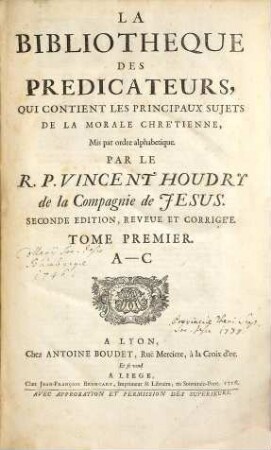 La Bibliotheque Des Predicateurs : Qui Contient Les Principaux Sujets De La Morale Chrètienne, 1. A - C