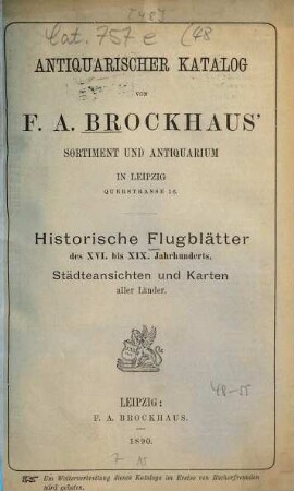Antiquarischer Katalog von F. A. Brockhaus' Sortiment und Antiquarium in Leipzig. [48.] 1890