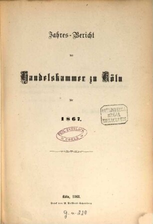 Jahresbericht der Handelskammer zu Köln. 1867 (1868)