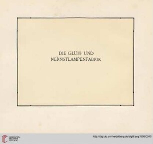 Die Glüh- und Nernstlampfenfabrik