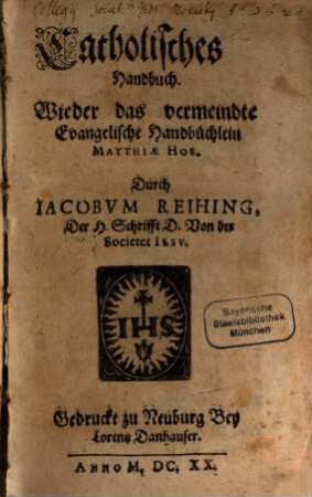 Catholisches Handbuch wider das vermeindte evangelische Handbüchlein Matthiae Hoe
