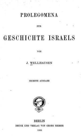 Prolegomena zur Geschichte Israels / von J. Wellhausen