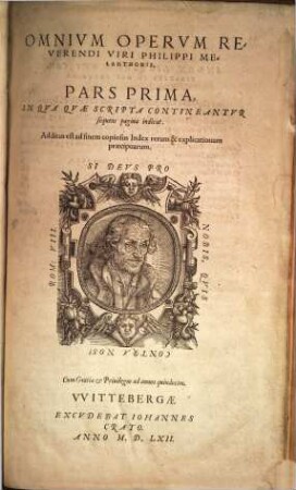 Omnium operum reverendi viri Philippi Melanthonis pars ... : additus est ad finem copiosus index rerum & explicationum praecipuarum, 1