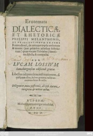 Erotemata Dialecticae Et Rhetoricae Philippi Melanchtonis Et Praeceptionum Erasmi Roterodami : de utraque copia verborum & rerum