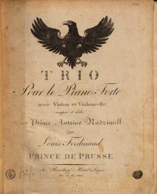 TRIO Pour le Piano-Forte avec Violon et Violoncelle composé et dédié au Prince Antoine Radziwill par Louis Ferdinand PRINCE DE PRUSSE