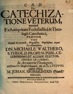 De catechizatione veterum, maxime ex antiqvitate ecclesiastica et theologia catechetica