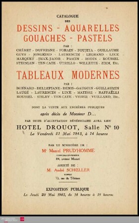Catalogue des dessins, aquarelles, gouaches, pastels : par: Chéret, Dufresne, Forain, Foujita, Guillaume [und weitere] : tableaux modernes : par: Bonnard, Dellepiane, Denis, Gauguin, Guillaumin [und weitere] : dont la vente aux enchères publiques après décès de Monsieur D... par suite d'acceptation bénéficiaire aura lieu Hôtel Drouot, Salle No 10, le vendredi 21 mai 1943