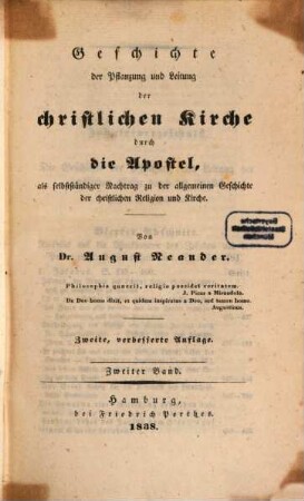 Geschichte der Pflanzung und Leitung der christlichen Kirche durch die Apostel : als selbstständiger Nachtrag zu der allgemeinen Geschichte der christlichen Religion und Kirche, 2