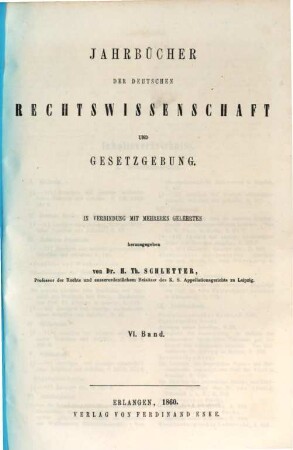 Jahrbücher der deutschen Rechtswissenschaft und Gesetzgebung. 6. 1860