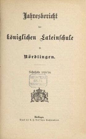 Jahresbericht über die Königliche Lateinschule zu Nördlingen. 1893/94