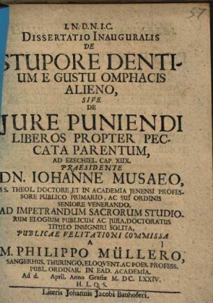 Dissertatio Inauguralis De Stupore Dentium E Gustu Omphacis Alieno, Sive De Jure Puniendi Liberos Propter Peccata Parentum, Ad Ezechiel. Cap. XIIX.