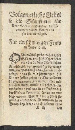Volgen etliche Gebet so die Schulkinder für krancke Leut/ ...