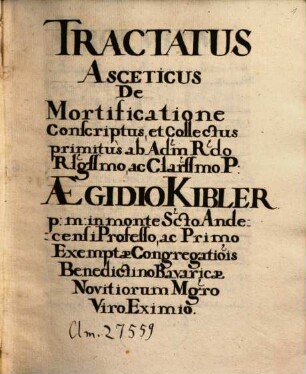 Kibler de mortificatione. Index novitiorum in Weihenstephan annis 1717 - 1718. Kibler in manuductionem Gregorii - BSB Clm 27559