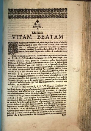 Mortuis, & Morituris Vitam Beatam : Iam iterum fores vestras, et aures pulsant umbrae Cremifanenses, lugubri voce occinentes textum illum flebilem Job. 19 ... Primus ... R.R.P. Wisintho Nachbaur ... Vox altera est admodum R.R.P. Wolfgangi Geislizer ... [Idem cantat ... R.R.P. Theophilus Schrenkh ...]
