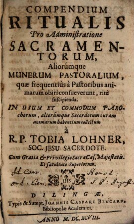 Compendium ritualis pro administratione sacramentorum : aliorumque munerum pastoralium, quae frequentius a pastoribus animarum obiri consueverunt, rite suscipienda