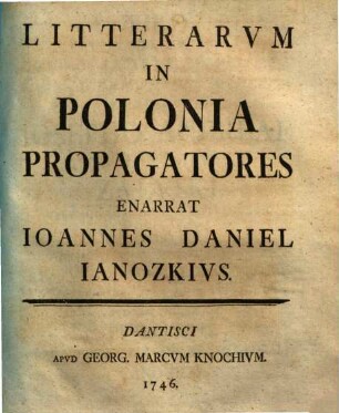 Litterarvm in Polonia Propagatores Enarrat Ioannes Daniel Ianozkivs