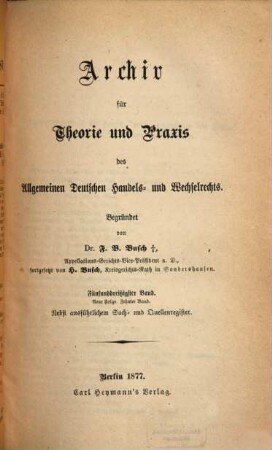 Archiv für Theorie und Praxis des allgemeinen deutschen Handels- und Wechselrechts. 35 = N.F. Bd. 10. 1877
