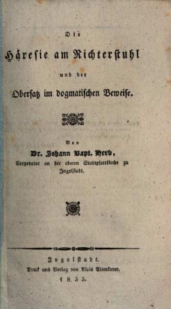 Die Häresie am Richterstuhl und der Obersatz im dogmatischen Beweise