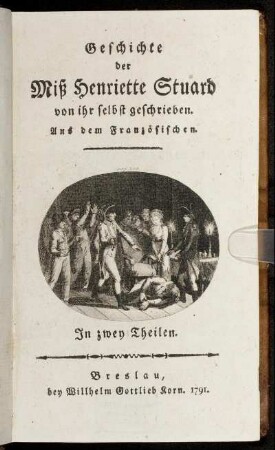 Geschichte der Miß Henriette Stuard : Aus dem Französischen : In zwey Theilen