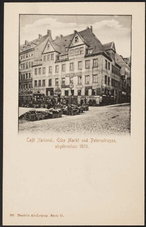 Cafe National, Ecke Markt und Petersstrasse : abgebrochen 1876