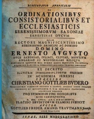 Dissertatio Avspicalis De Ordinationibvs Consistorialibvs Et Ecclesiasticis Serenissimorvm Saxoniae Ernestinae Dvcvm