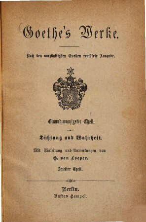 Goethe's Werke : nach den vorzüglichsten Quellen ..., 21. Dichtung und Wahrheit : zweiter Theil