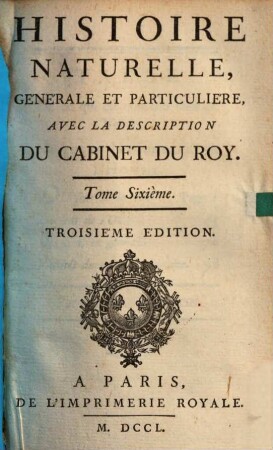 Histoire Naturelle, Générale Et Particuliére : Avec La Description Du Cabinet Du Roy, 6