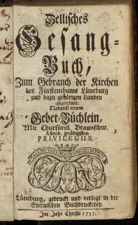 Zellisches Gesang-Buch, Zum Gebrauch der Kirchen des Fürstenthums Lüneburg und dazu gehörigen Landen angeordnet