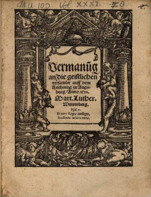 Vermanu[n]g an die geistlichen versamlet auff dem Reichstag zu Augsburg, Anno. 1530.