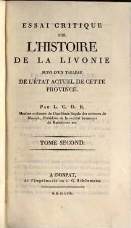 Essai critique sur l'histoire de la Livonie : suivi d'un tableau de l'état actuel de cette province, 2