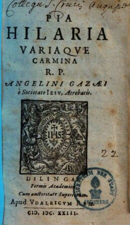 Pia Hilaria Variaqve Carmina R. P. Angelini Gazaei è Societate Iesv, Atrebatis
