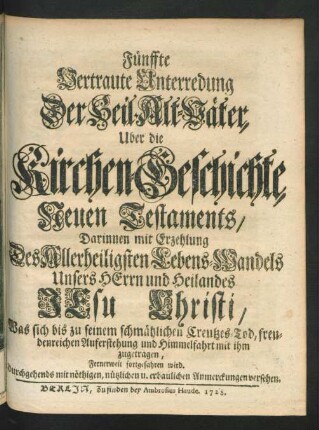 Fünffte vertraute Unterredung der heil. Altväter über die Kirchen-Geschichte Neuen Testaments